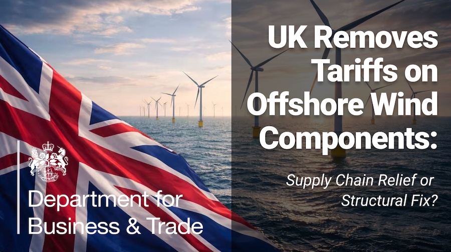 UK Removes Tariffs on Offshore Wind Components: Supply Chain Relief or Structural Fix? — CBAM